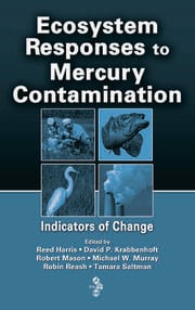 E-Book : Ecosystem Responses to Mercury Contamination : Indicators of Change