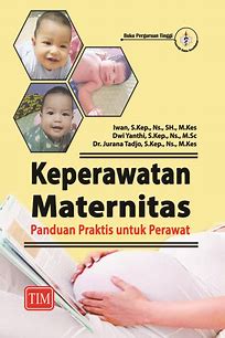 Keperawatan maternitas: panduan praktis untuk perawat