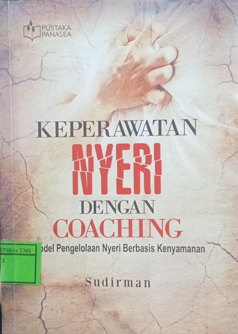 Keperawatan Nyeri Dengan Coaching : Model Pengelolaan Nyeri Berbasis Kenyamanan