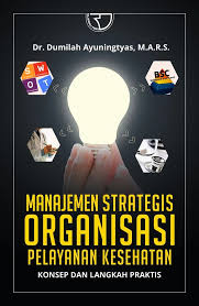 Manajameen Strategis Organisasi pelayanan kesehatan
