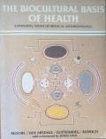 The Biocultural Basis of Health