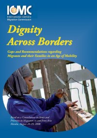 Image of Dignity Across Borders : Gaps and Recommendations regarding Migrants and Families in an Age of Mobility