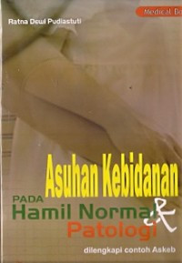 Image of Asuhan Kebidanan Pada Hamil Normal & Patologi : Dilengkapi Contoh Askeb