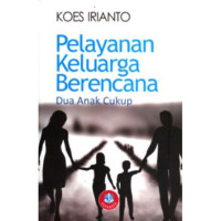 Image of Pelayanan Keluarga Berencana : Dua Anak Cukup