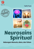 E-Book : Neurosains Spiritual: Hubungan Manusia, Alam, dan Tuhan