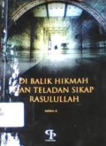Di Balik Hikmah dan Teladan Sikap Rasulullah