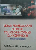 Desain Pembelajaran Berbasis Teknologi Informasi Dan Komunikasi : sebuah Orientasi Baru