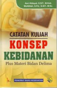 Image of Catatan Kuliah Konsep Kebidanan : Plus Materi Bidan Delima