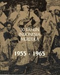 30 Tahun Indonesia Merdeka  1955-1965