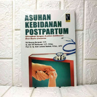 Image of Asuhan Kebidanan Postpartum : Dilengkapi dengan Asuhan Kebidanan Post Sectio Caesarea