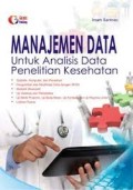Managemen & Analisis Data Kesehatan : Kombinasi Teori dan Aplikasi SPSS