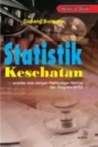 Image of Statistik Kesehatan : Analisis Data Dengan Perhitungan Manual dan Program SPSS