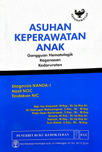 Image of Asuhan Keperawatan Anak : Gangguan Hematologik, Keganasan, Kedaruratan