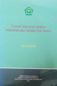 Kompilasi Kebijakan dan Peraturan Perundang-Undangan Kerukunan Umat Beragama