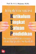 Implementasi Kurikulum Tingkat Satuan Pendidikan : Kemandirian Guru dan Kepala Sekolah