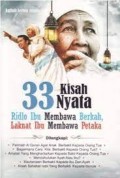 33 Kisah Nyata Ridlo Ibu Membawa Berkah, Laknat Ibu Membawa Petaka