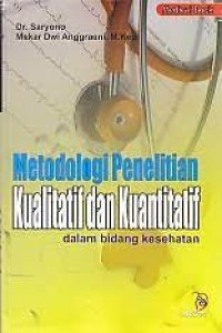 Metodologi Penelitian Kualitatif dan Kuantitatif dalam Bidang Kesehatan