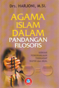 Image of Agama Islam dalam Pandangan Filosofi : Sebuah Penghargaan Terhadap Nafsu dan Akal