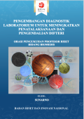 E-Book : PENGEMBANGAN DIAGNOSTIK LABORATORIUM UNTUK MENINGKATKAN
PENATALAKSANAAN DAN PENGENDALIAN
DIFTERI