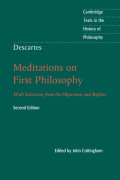 Meditations on First Philosophy : With Selections From the Objections and Replies