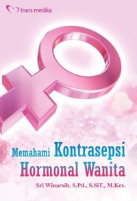 Memahami Kontrasepsi Hormonal Wanita