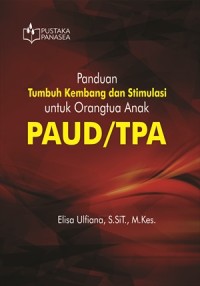 Panduan Tumbuh Kembang Dan Stimulasi Untuk Orangtua Anak PAUD/TPA