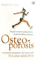 Segala sesuatu yang harus anda ketahui tentang osteoporosis...