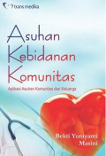 Asuhan Kebidanan Komunitas : Aplikasi Asuhan Komunitas Dan Keluarga