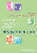 E-Book : Essential Midwifery Practice: Intrapartum Care
