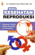 Buku Kesehatan Reproduksi : Pengenalan Penyakit Menular Reproduksi dan Pencegahan