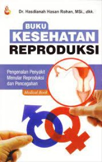Buku Kesehatan Reproduksi : Pengenalan Penyakit Menular Reproduksi dan Pencegahan