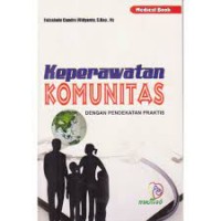 Image of Keperawatan Komunitas : Dengan Pendekatan Praktis