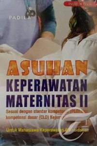 Image of Asuhan Keperawatan Maternitas II : Sesuai dengan Standar Kompetensi (PLO) dan Kompetensi Dasar (CLO) Keperawatan