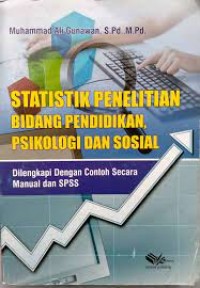 Statistik Penelitian Bidang Pendidikan, Psikologi dan Sosial : Dilengkapi dengan contoh Secara Manual dan SPSS