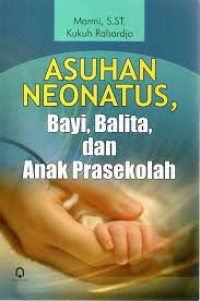 Asuhan Neonatus, Bayi, Balita dan Anak Prasekolah