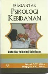Pengantar Psikologi Kebidanan : Buku Ajar Psikologi Kebidanan