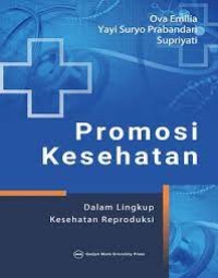 Promosi Kesehatan : Dalam Lingkup Kesehatan Reproduksi