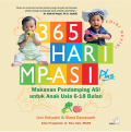365 Hari MP-ASI Plus : Makanan Pendamping ASI untuk Anak Usia 6-18 Bulan