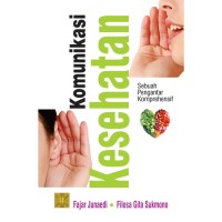 Image of Komunikasi Kesehatan : Sebuah Pengantar Komprehensif