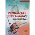 Pengantar Keperawatan : Buku Mahasiswa