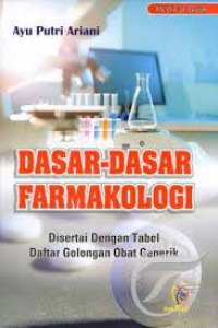 Dasar-Dasar Farmakologi : Disertai Dengan Tabel Daftra Golongan Obat Generik
