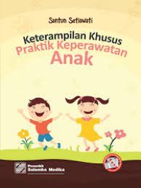 Image of Keterampilan Khusus Praktik Keperawatan Anak