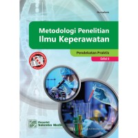 Metodologi Penelitian Ilmu Keperawatan : Pendekatan Praktis