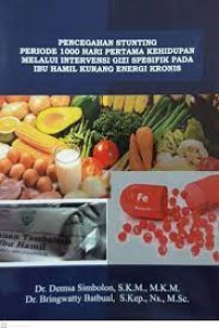 Image of Pencegahan Stunting periode 1000 Hari Pertama Kehidupan Melalui Intervensi Gizi Spesifik Pada Ibu Hamil Kurang Energi Kronis