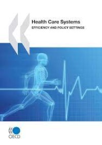 Health Care Systems : Effeciency and Policy Settings
