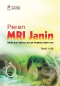 Peran MRI Janin : Teknik dan Aplikasi Dalam Praktik Sehari-Hari