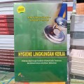 Hygiene Lingkungan Kerja : Pedoman bagi Tenaga Kesehatan di Rumah Sakit, Puskesmas, dan Instansi Lainnya serta Dosen, Mahasiswa