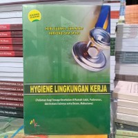 Image of Hygiene Lingkungan Kerja : Pedoman bagi Tenaga Kesehatan di Rumah Sakit, Puskesmas, dan Instansi Lainnya serta Dosen, Mahasiswa