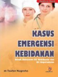 Kasus Emergency Kebidanan : Untuk Kebidanan dan Keperawatan