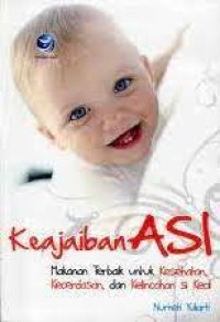 Image of Keajaiban ASI : Makanan Terbaik untuk Kesehatan, Kecerdasan, dan Kelincahan Si Kecil